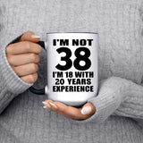 38th Birthday I'm Not 38 I'm 18 With 20 Years Experience - 15oz Accent Mug Black