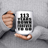 113th Anniversary 113 Years Down Forever to Go - 15oz Accent Mug Black