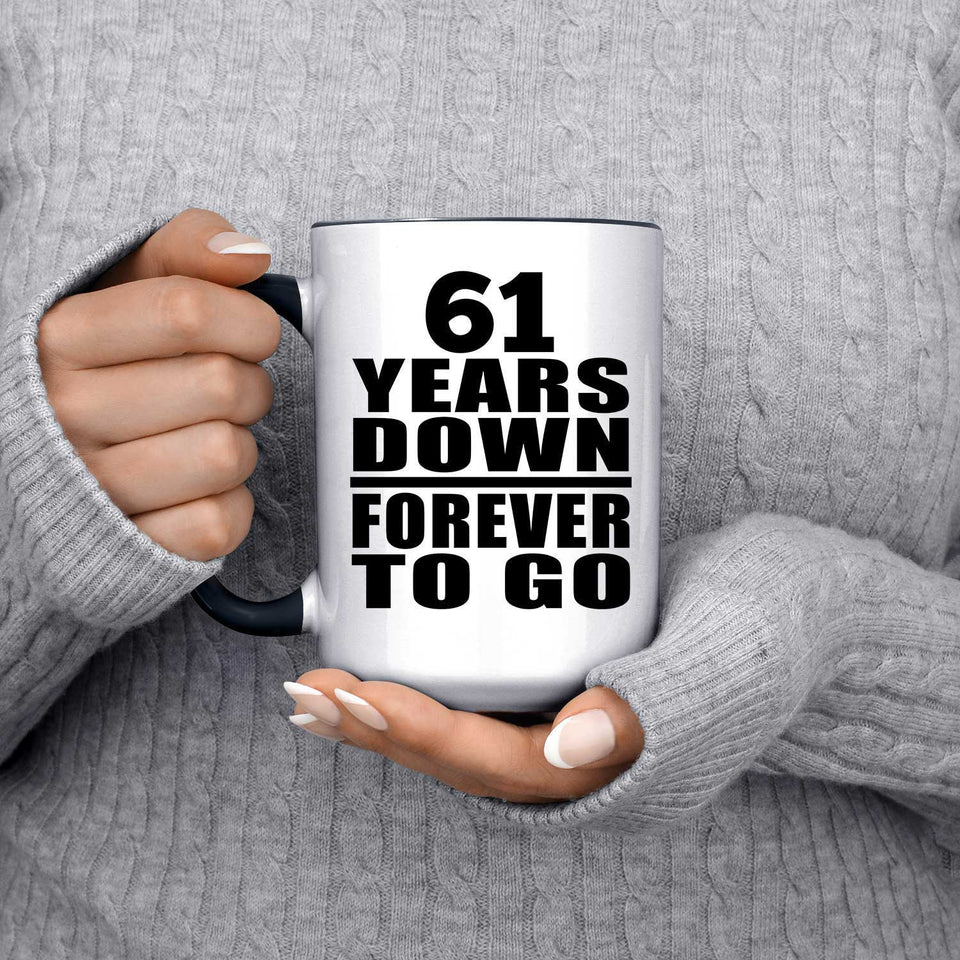 61st Anniversary 61 Years Down Forever to Go - 15oz Accent Mug Black