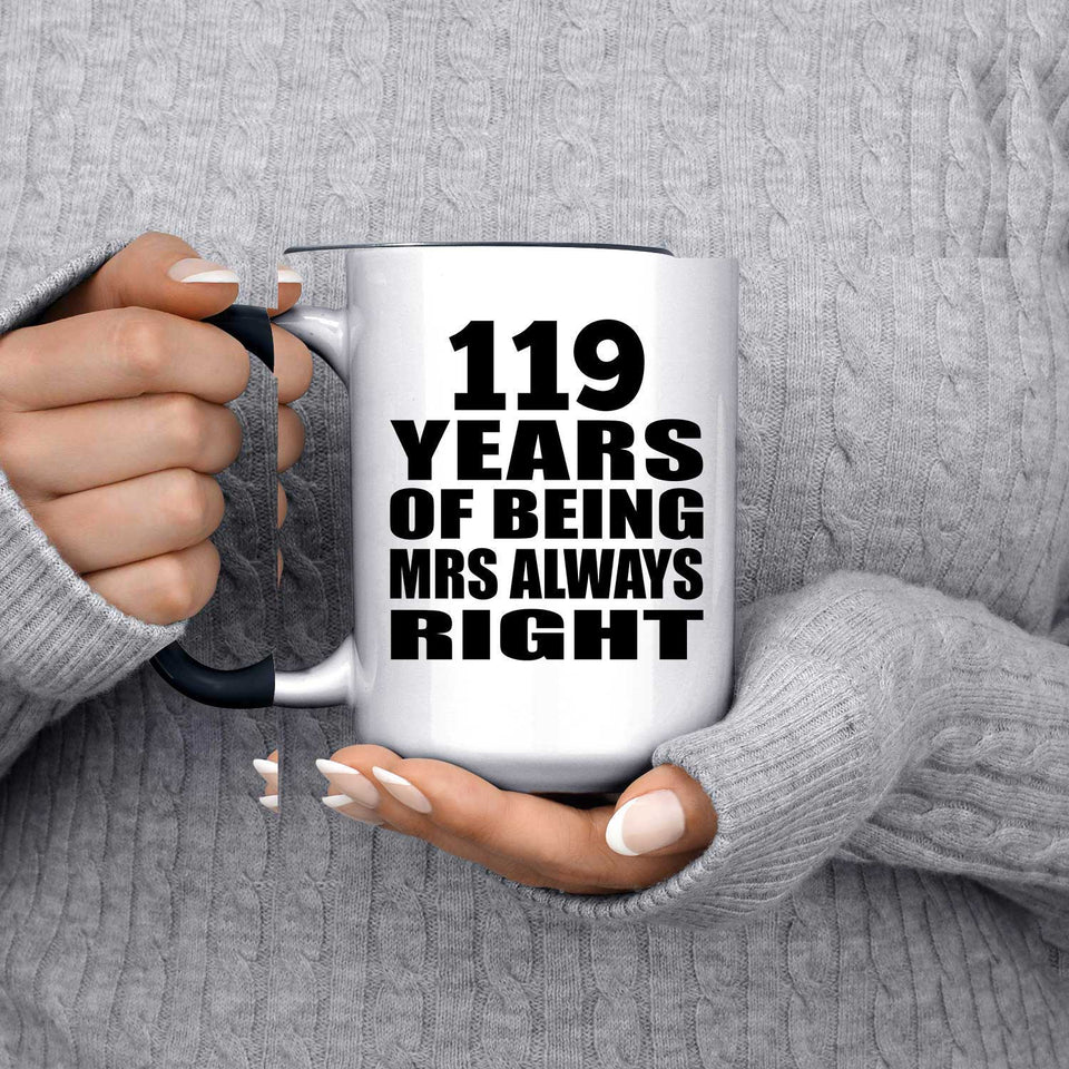119th Anniversary 119 Years of Being Mrs Always Right - 15oz Accent Mug Black