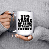 119th Anniversary 119 Years of Being Mrs Always Right - 15oz Accent Mug Black