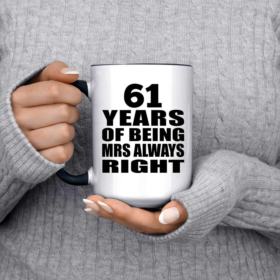 61st Anniversary 61 Years of Being Mrs Always Right - 15oz Accent Mug Black