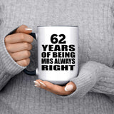 62nd Anniversary 62 Years of Being Mrs Always Right - 15oz Accent Mug Black