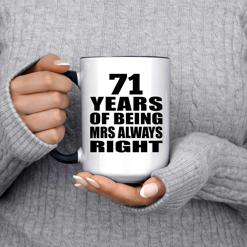 71st Anniversary 71 Years of Being Mrs Always Right - 15oz Accent Mug Black