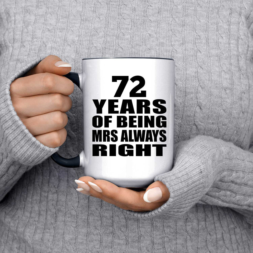 72nd Anniversary 72 Years of Being Mrs Always Right - 15oz Accent Mug Black