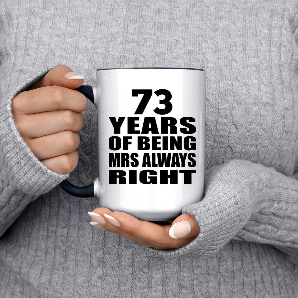 73rd Anniversary 73 Years of Being Mrs Always Right - 15oz Accent Mug Black
