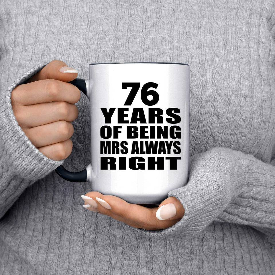 76th Anniversary 76 Years of Being Mrs Always Right - 15oz Accent Mug Black