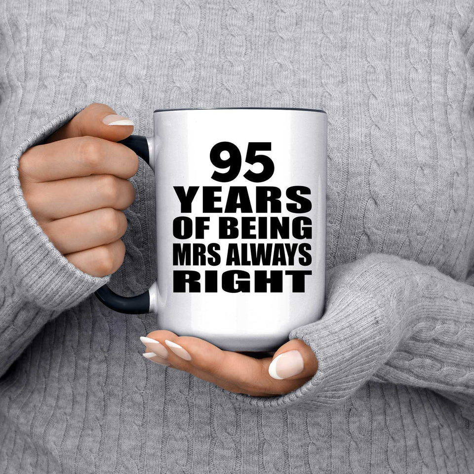 95th Anniversary 95 Years of Being Mrs Always Right - 15oz Accent Mug Black