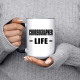 Choreographer Life - 15oz Accent Mug Black