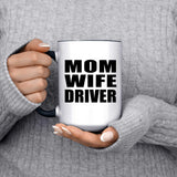 Mom Wife Driver - 15oz Accent Mug Black