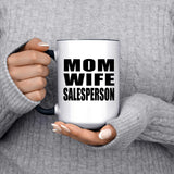 Mom Wife Salesperson - 15oz Accent Mug Black