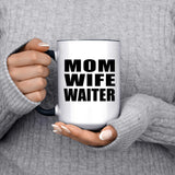 Mom Wife Waiter - 15oz Accent Mug Black