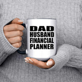 Dad Husband Financial Planner - 15oz Accent Mug Black