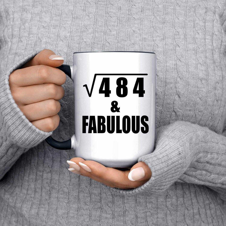22nd Birthday Square Root of 484 & Fabulous - 15oz Accent Mug Black