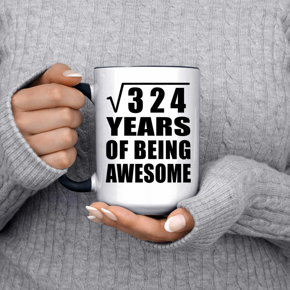 18th Birthday Square Root of 324 Years of Being Awesome - 15oz Accent Mug Black