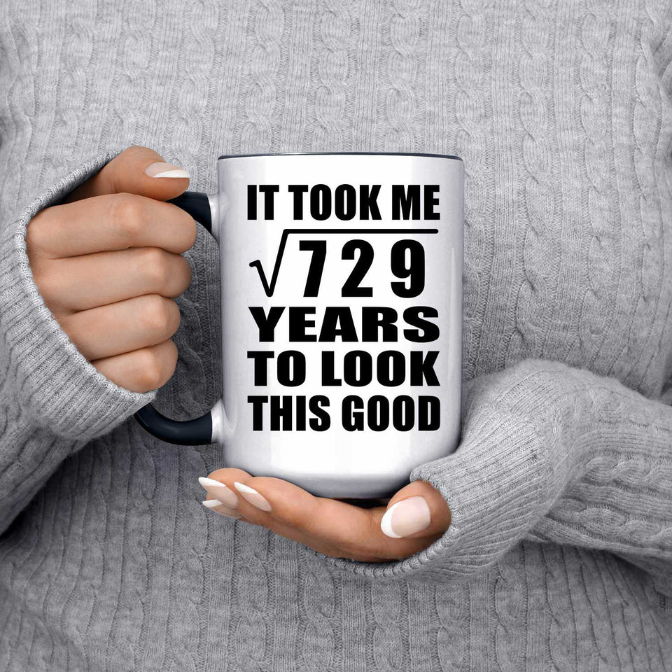 27th Birthday Took Square Root of 729 Years To Look Good - 15oz Accent Mug Black