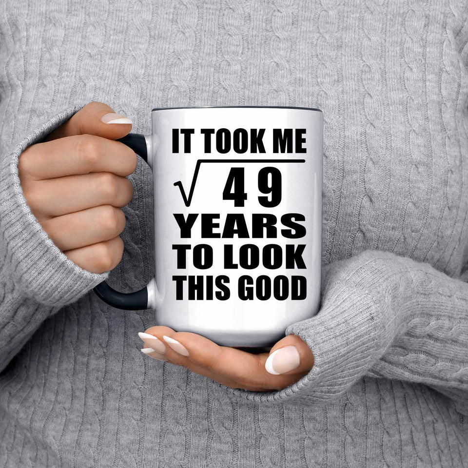 7th Birthday Took Square Root of 49 Years To Look Good - 15oz Accent Mug Black
