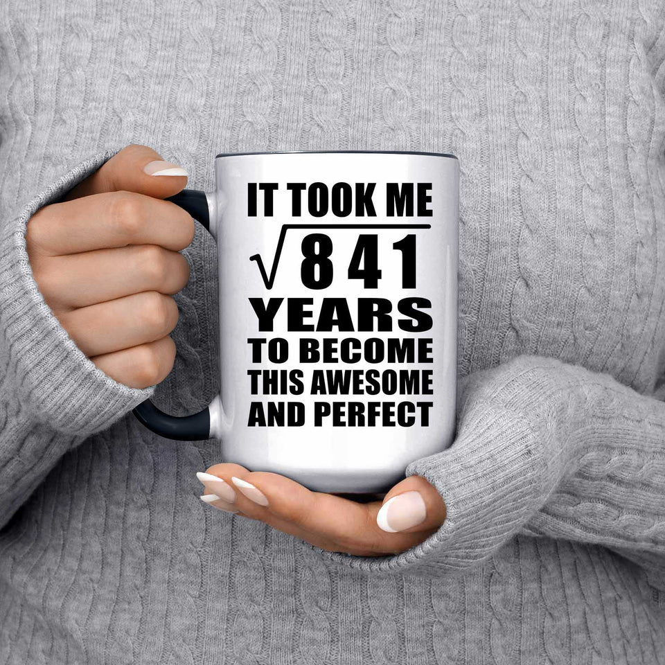 29th Birthday Took Square Root of 841 Years To Awesome - 15oz Accent Mug Black