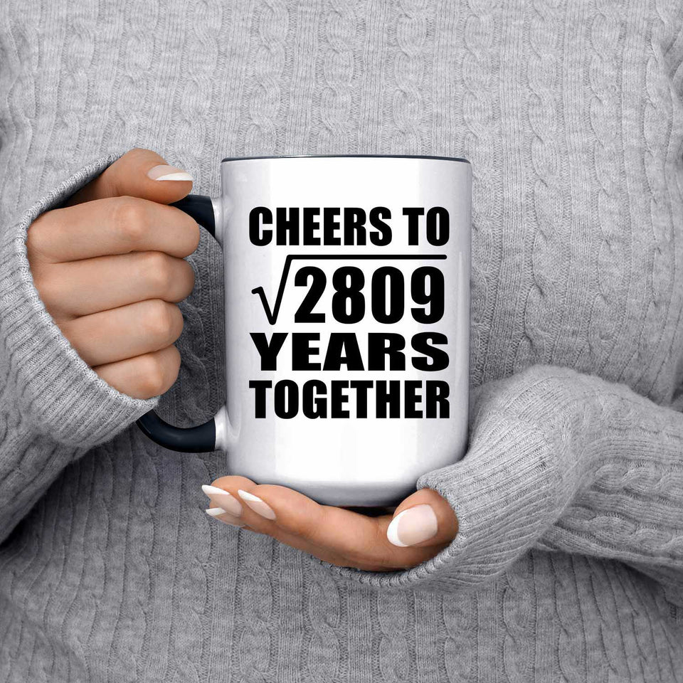53rd Anniversary Cheers To Square Root of 2809 Years Together - 15oz Accent Mug Black