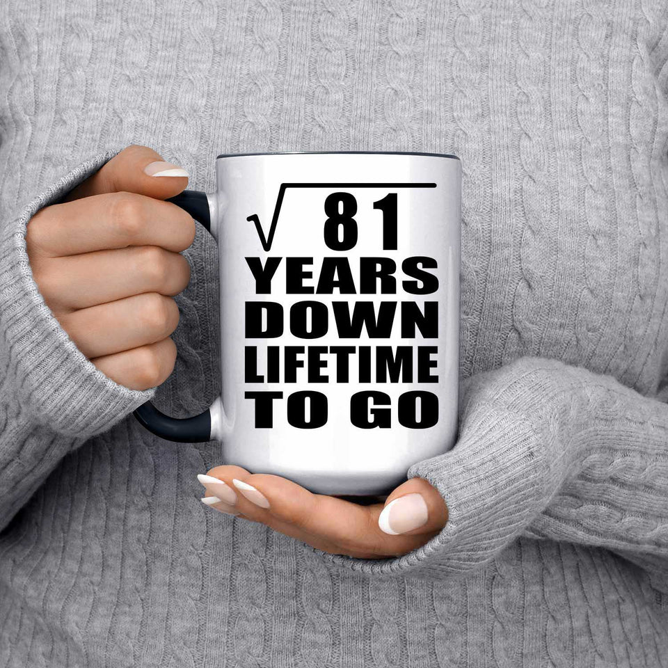 9th Anniversary Square Root of 81 Years Lifetime To Go - 15oz Accent Mug Black