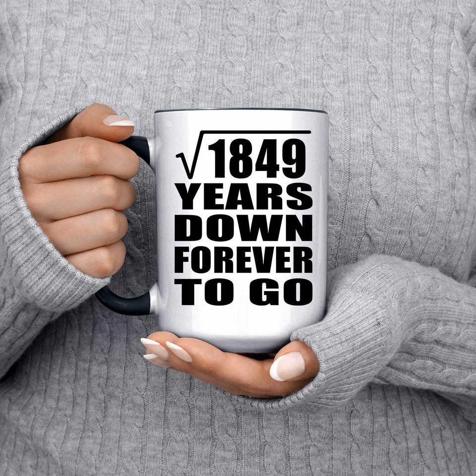43rd Anniversary Square Root of 1849 Years Down Forever To Go - 15oz Accent Mug Black