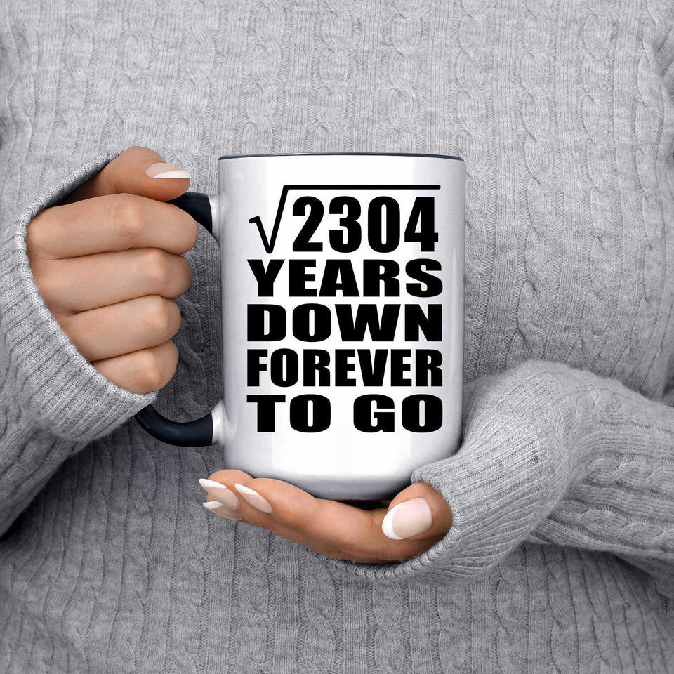 48th Anniversary Square Root of 2304 Years Down Forever To Go - 15oz Accent Mug Black