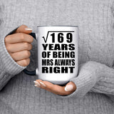 13th Anniversary Square Root of 169 Years Mrs Always Right - 15oz Accent Mug Black