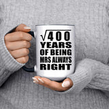 20th Anniversary Square Root of 400 Years Mrs Always Right - 15oz Accent Mug Black