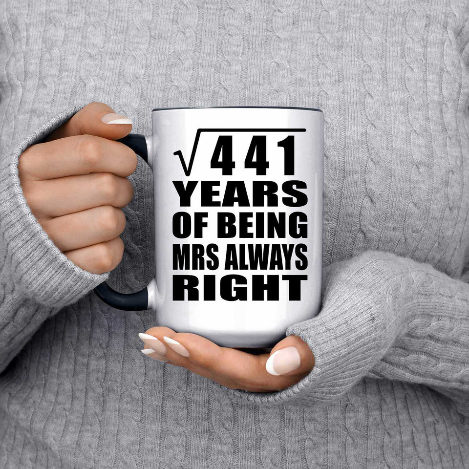 21st Anniversary Square Root of 441 Years Mrs Always Right - 15oz Accent Mug Black