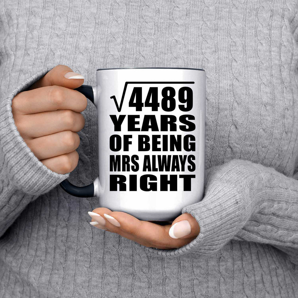 67th Anniversary Square Root of 4489 Years Mrs Always Right - 15oz Accent Mug Black