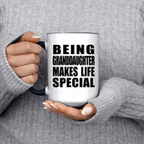 Being Granddaughter Makes Life Special - 15oz Accent Mug Black