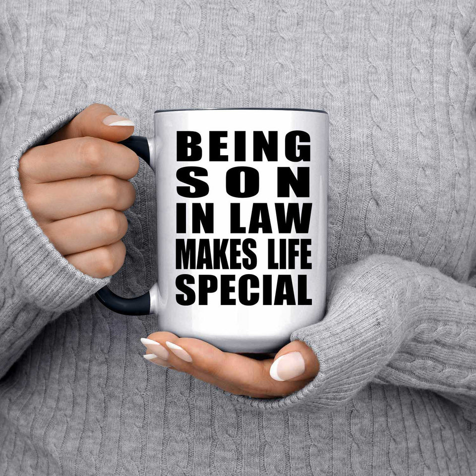 Being Son In Law Makes Life Special - 15oz Accent Mug Black