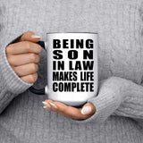 Being Son In Law Makes Life Complete - 15oz Accent Mug Black
