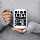 Being Event Coordinator Makes Life Complete - 15oz Accent Mug Black