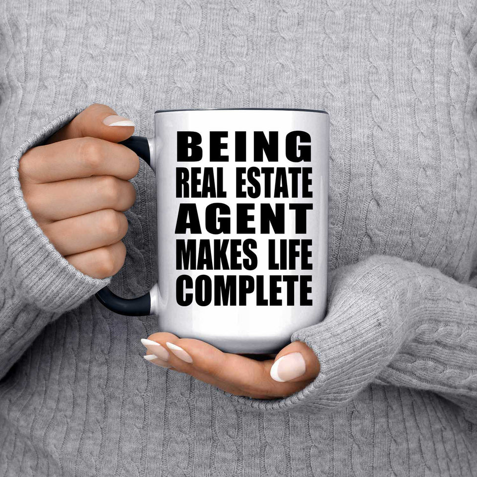 Being Real Estate Agent Makes Life Complete - 15oz Accent Mug Black