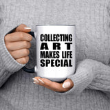 Collecting Art Makes Life Special - 15oz Accent Mug Black