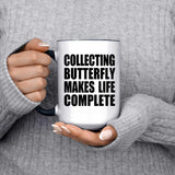 Collecting Butterfly Makes Life Complete - 15oz Accent Mug Black