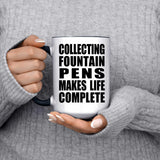 Collecting Fountain Pens Makes Life Complete - 15oz Accent Mug Black