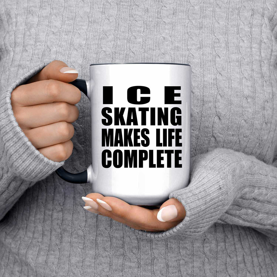 Ice Skating Makes Life Complete - 15oz Accent Mug Black