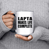 Lapta Makes Life Complete - 15oz Accent Mug Black