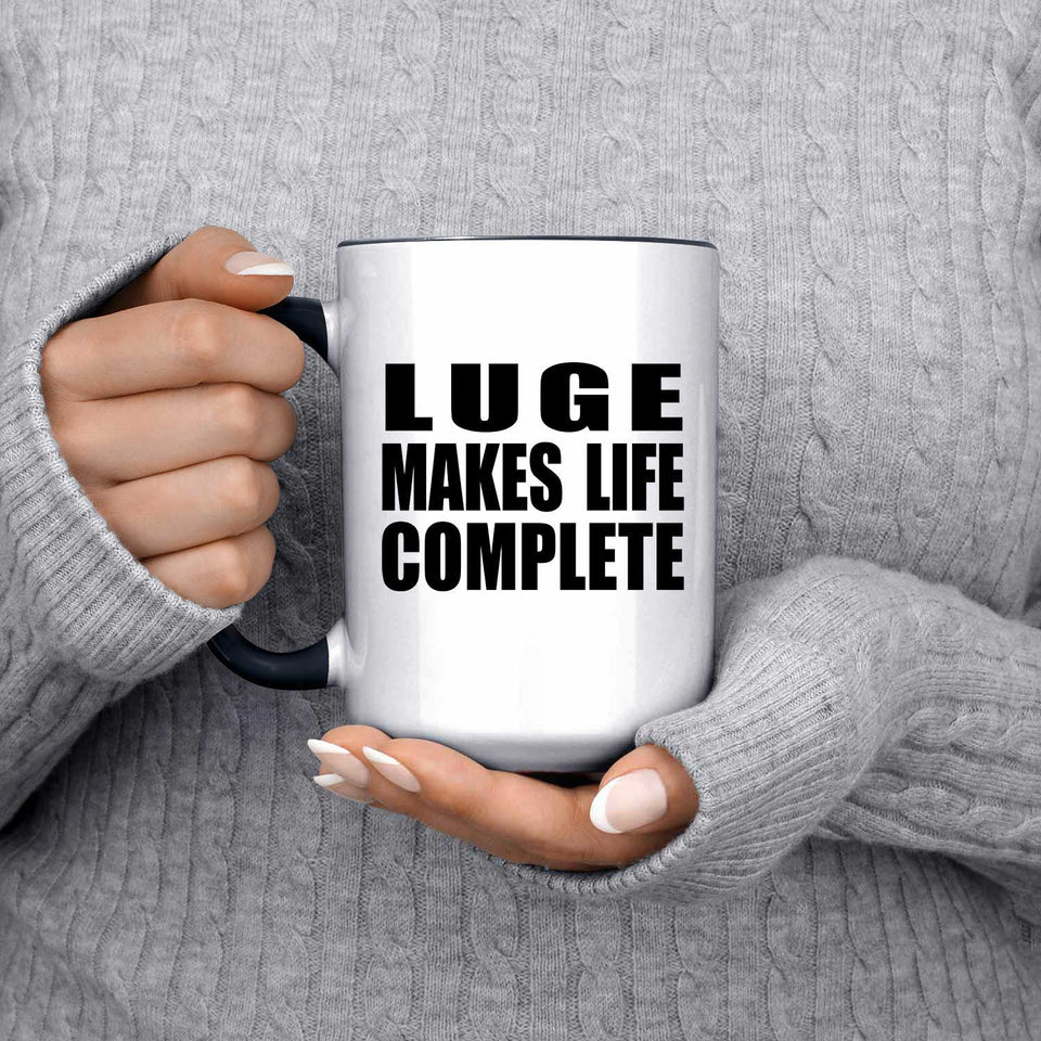 Luge Makes Life Complete - 15oz Accent Mug Black