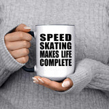 Speed Skating Makes Life Complete - 15oz Accent Mug Black