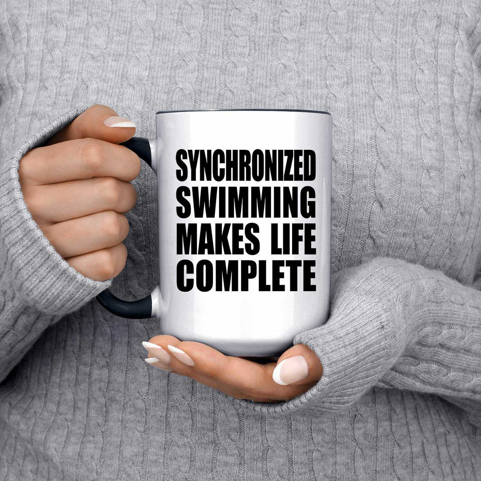 Synchronized Swimming Makes Life Complete - 15oz Accent Mug Black