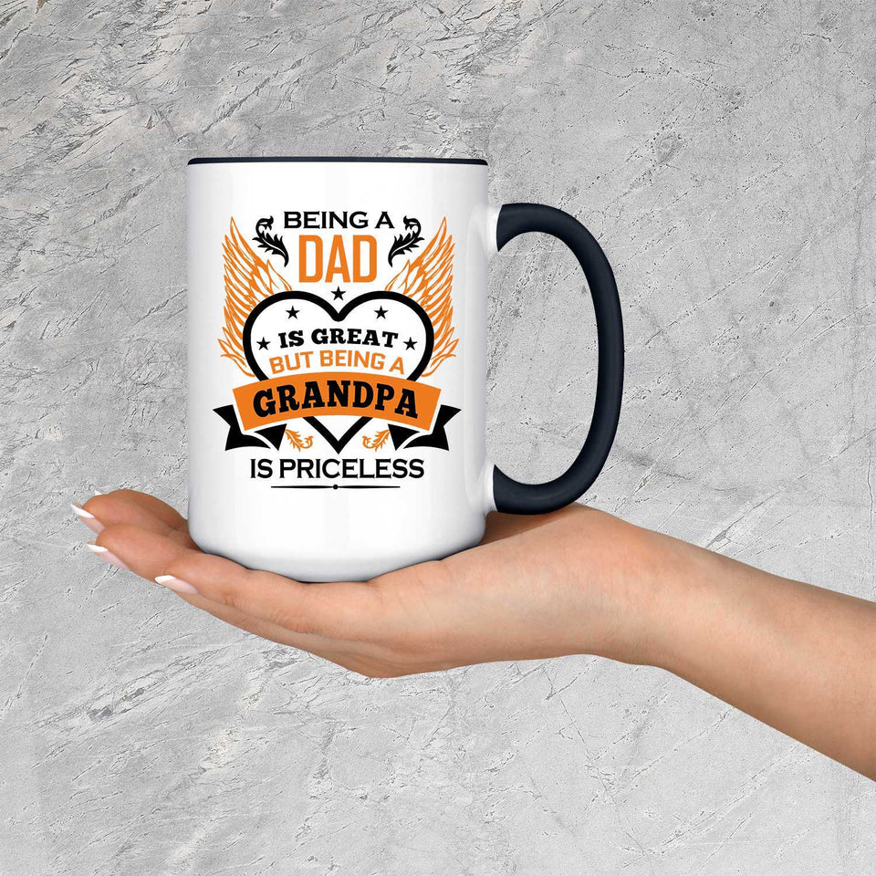 Being A Dad Is Great But Being A Grandpa is Priceless - 15oz Accent Mug Black