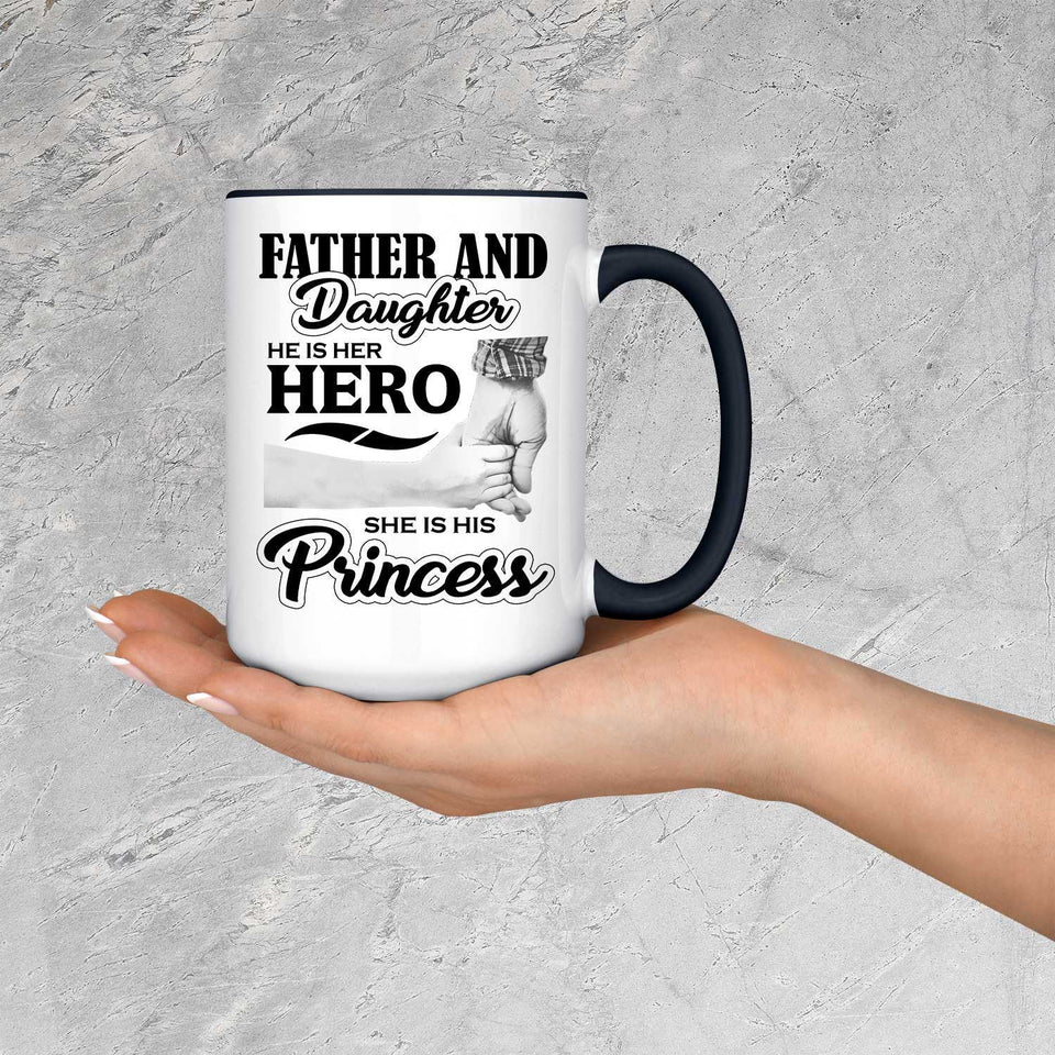 Father & Daughter, He is Her Hero, She is His Princess - 15oz Accent Mug Black