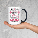 How Much Love Could Hold Until Called Me Mom - 15oz Accent Mug Black