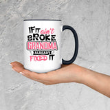 If It Ain't Broke, Grandma Already Fixed It - 15oz Accent Mug Black