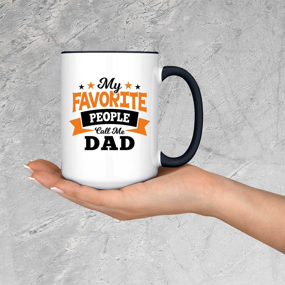 My Favorite People Call Me Dad - 15oz Accent Mug Black