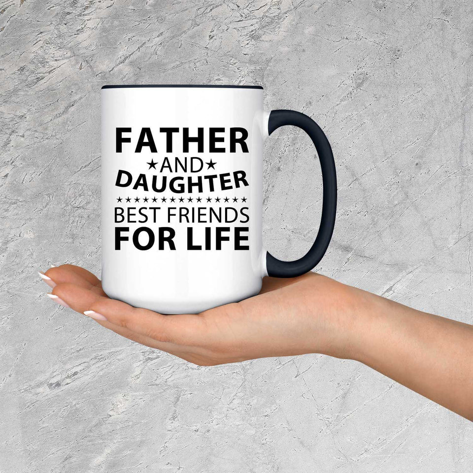 Father and Daughter, Best Friends For Life - 15oz Accent Mug Black