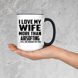 I Love My Wife More Than Airsofting - 15oz Accent Mug Black